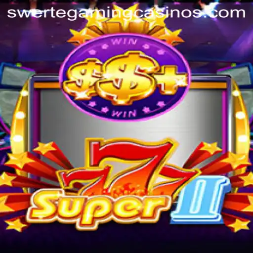 Super777II: The Latest Gaming Sensation by Swertegaming